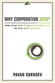 Why Corporation 2020? by Pavan Sukhdev | An Island Press book