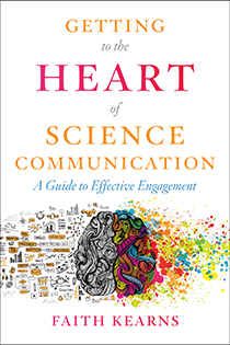 Getting to the Heart of Science Communication by Faith Kearns | An Island Press book