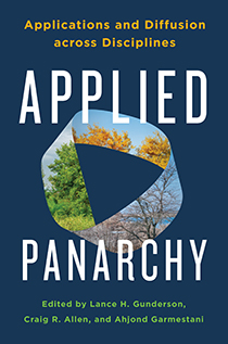 Applied Panarchy: Applications and Diffusion across Disciplines by Lance H. Gunderson, Craig Reece Allen, and Ahjond Garmestani | An Island Press book
