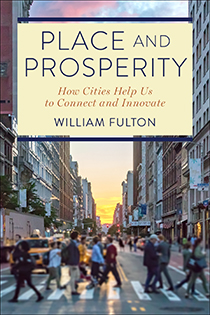 Place and Prosperity by William Fulton | An Island Press book