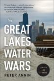 The Great Lakes Water Wars, Revised & Expanded by Peter Annin | An Island Press book