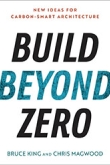 Build Beyond Zero by Bruce King and Chris Magwood | An Island Press book