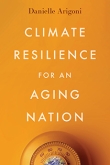 Climate Resilience for an Aging Nation by Danielle Arigoni | An Island Press book