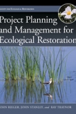 Project Planning and Management for Ecological Restoration