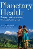 Planetary Health: Protecting Nature to Protect Ourselves edited by Howard Frumkin and Samuel Myers | An Island Press e-book