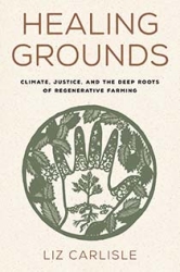 Healing Grounds by Liz Carlisle | An Island Press book