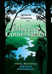 Effective Conservation by Ignacio Jiménez | An Island Press book