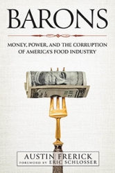 Barons: Money, Power, and the Corruption of America's Food Industry by Austin Frerick | An Island Press book