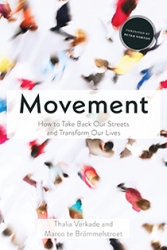Movement: How to Take Back our Streets and Transform our Lives by Thalia Verkade and Marco te Brömmelstroet | An Island Press book